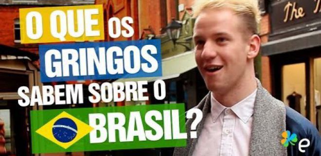 O que os gringos sabem sobre o Brasil?