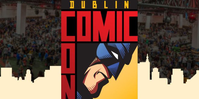 Dublin vai sediar mais uma edição da Comic Con. Foto: Dublin.ie