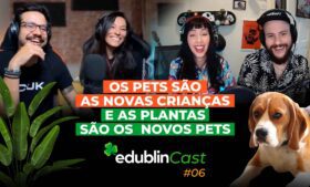 Pais e mães de pet fora do Brasil – edublinCast