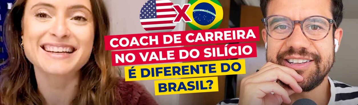 Coach de Carreira no Vale do Silício é diferente do Brasil? – edublinCast