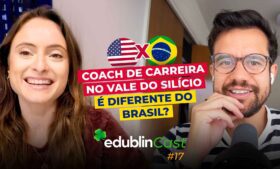 Coach de Carreira no Vale do Silício é diferente do Brasil? – edublinCast