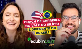 Coach de Carreira no Vale do Silício é diferente do Brasil? – edublinCast