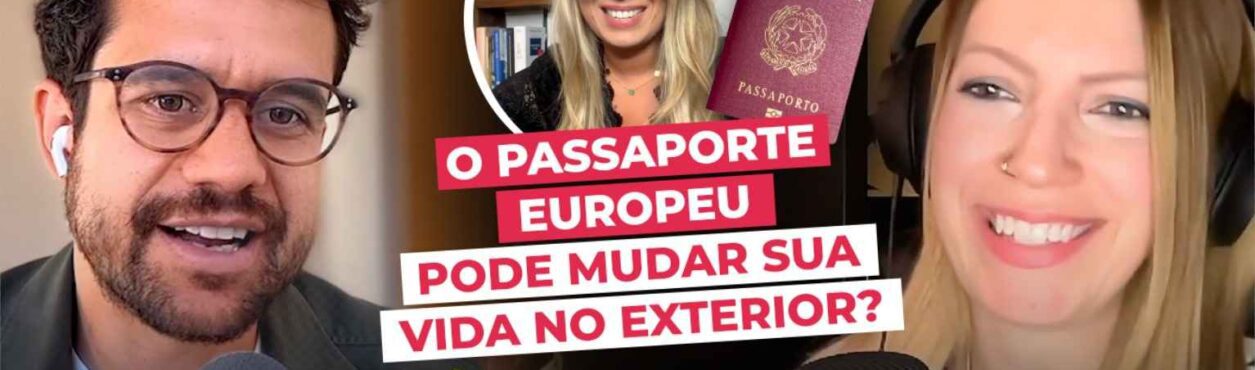 Passaporte Europeu: Ele pode mudar sua vida no exterior? – edublinCast