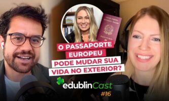 Passaporte Europeu: Ele pode mudar sua vida no exterior? – edublinCast